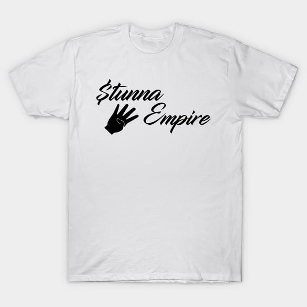 Stunna Empire T-Shirt by little.tunny